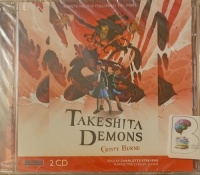 Takeshita Demons written by Cristy Burne performed by Charlotte Strevens on Audio CD (Abridged)